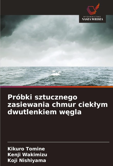 Próbki sztucznego zasiewania chmur ciek¿ym dwutlenkiem w¿gla - Kikuro Tomine, Kenji Wakimizu, Koji Nishiyama