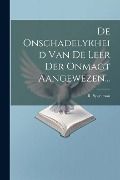 Cover-Bild zum Titel 'De Onschadelykheid Van De Leer Der Onmagt Aangewezen...' von 'R. Speelman'