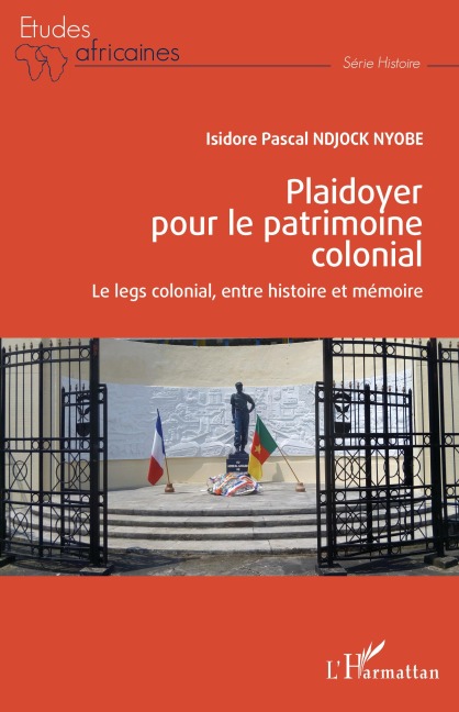 Plaidoyer pour le patrimoine colonial - Isidore Pascal Ndjock Nyobe