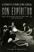 Cover-Bild zum Titel 'Cómo Comunicarse con Espíritus: Efectivas Maneras para Hablar y Conectar con el más Allá' von 'France Romero'