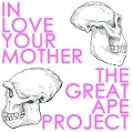 Cover-Bild zum Titel 'The Great Ape Project' von 'In Love Your Mother'