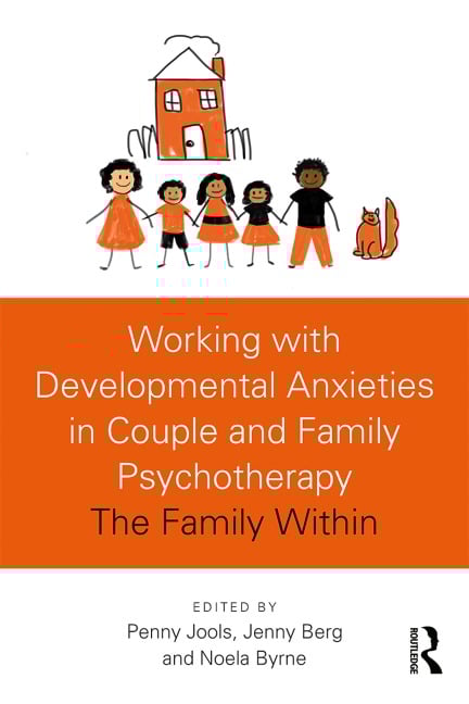 Working with Developmental Anxieties in Couple and Family Psychotherapy - 