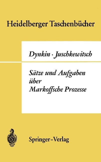 Sätze und Aufgaben über Markoffsche Prozesse - Evgenij Borisovic Dynkin, A. A. Juschkewitsch