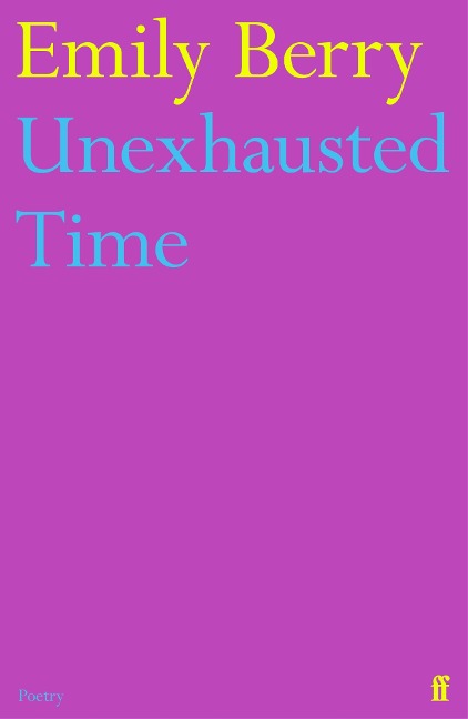 Unexhausted Time - Emily Berry