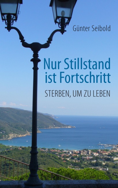 Nur Stillstand ist Fortschritt - Günter Seibold