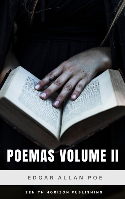 Poemas II - Edgar Allan Poe, Zenith Horizon Publishing