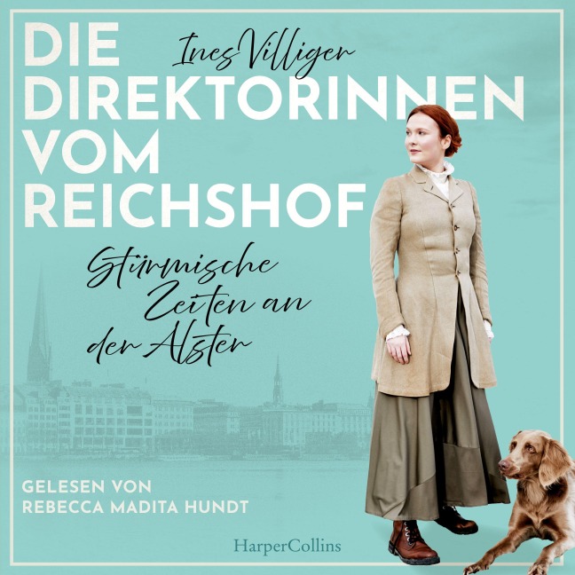 Die Direktorinnen vom Reichshof. Stürmische Zeiten an der Alster - Ines Villiger