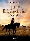 Julia - Eifersucht im Reitstall - Christiane Gohl