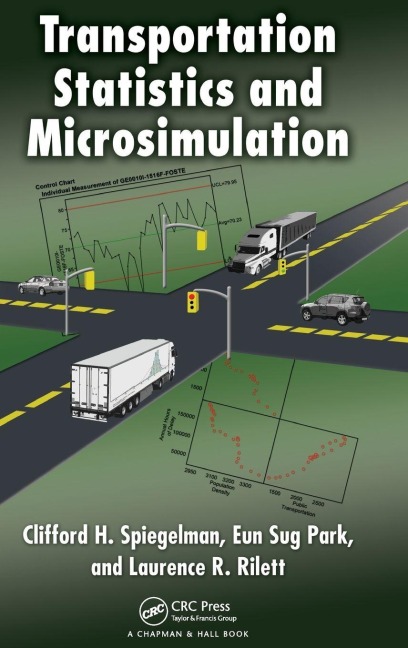 Transportation Statistics and Microsimulation - Clifford Spiegelman, Laurence R. Rilett, Eun Sug Park