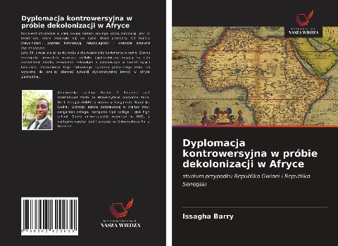 Dyplomacja kontrowersyjna w próbie dekolonizacji w Afryce - Issagha Barry