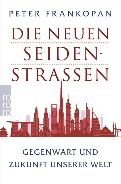 Die neuen Seidenstraßen - Peter Frankopan