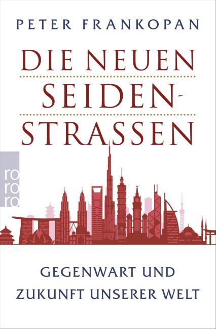 Die neuen Seidenstraßen - Peter Frankopan