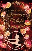 Cover-Bild zum Titel 'Someday I'll fight' von 'Carolin A. Steinert'