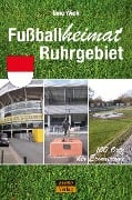 Cover-Bild zum Titel 'Fußballheimat Ruhrgebiet' von 'Uwe Wick'