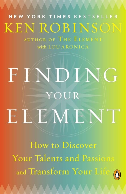 Finding Your Element - Ken Robinson, Lou Aronica