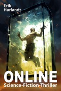 Cover-Bild zum Titel 'ONLINE: Science-Fiction-Thriller' von 'Erik Harlandt'