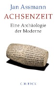 Cover-Bild zum Titel 'Achsenzeit' von 'Jan Assmann'