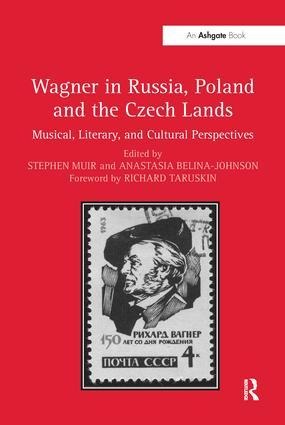 Wagner in Russia, Poland and the Czech Lands - Stephen Muir, Anastasia Belina-Johnson