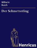 Cover-Bild zum Titel 'Der Schmetterling' von 'Wilhelm Busch'