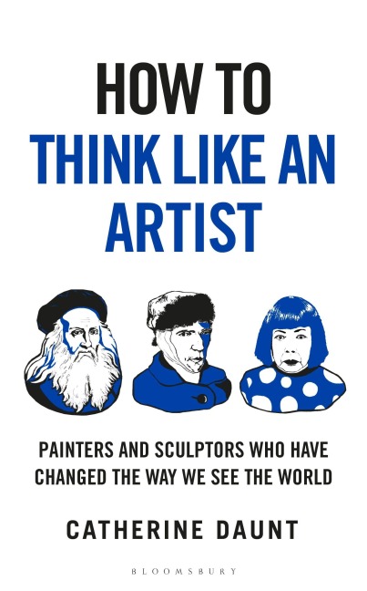 How To Think Like an Artist - Catherine Daunt