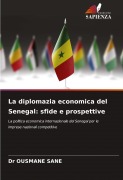 Cover-Bild zum Titel 'La diplomazia economica del Senegal: sfide e prospettive' von 'Ousmane Sane'