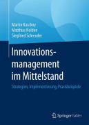 Cover-Bild zum Titel 'Innovationsmanagement im Mittelstand' von 'Martin Kaschny, Siegfried Schreuder, Matthias Nolden'