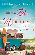 Cover-Bild zum Titel 'Einmal Liebe zum Mitnehmen' von 'Frieda Bergmann'