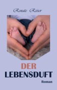 Cover-Bild zum Titel 'Der Lebensduft' von 'Renate Reiser'