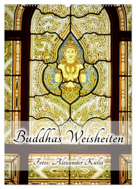 Buddhas Weisheiten (Wandkalender 2024 DIN A2 hoch), CALVENDO Monatskalender - Alexander Kulla