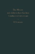 Cover-Bild zum Titel 'Das Messen mit elektrischen Geräten' von 'H. Neumann'