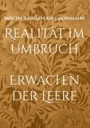 Cover-Bild zum Titel 'Realität im Umbruch' von 'Mischa Tassilo Erik Grossmann'