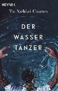 Der Wassertänzer - Ta-Nehisi Coates