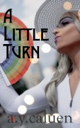 Cover-Bild zum Titel 'A Little Turn' von 'A. Y. Caluen'