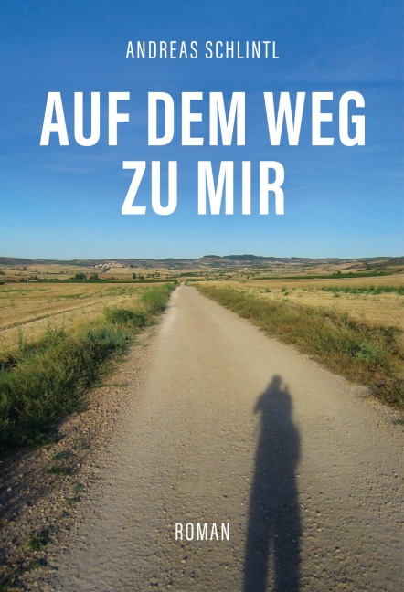 Auf dem Weg zu mir - Andreas Schlintl