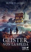 Cover-Bild zum Titel 'Die Geister von La Spezia' von 'Oliver Plaschka'