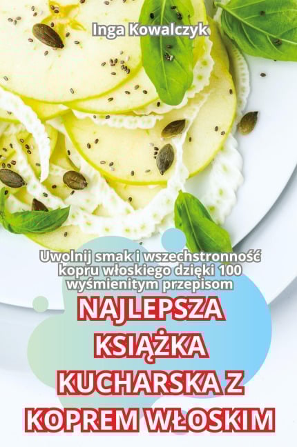 NAJLEPSZA KSI¿¿KA KUCHARSKA Z KOPREM W¿OSKIM - Inga Kowalczyk