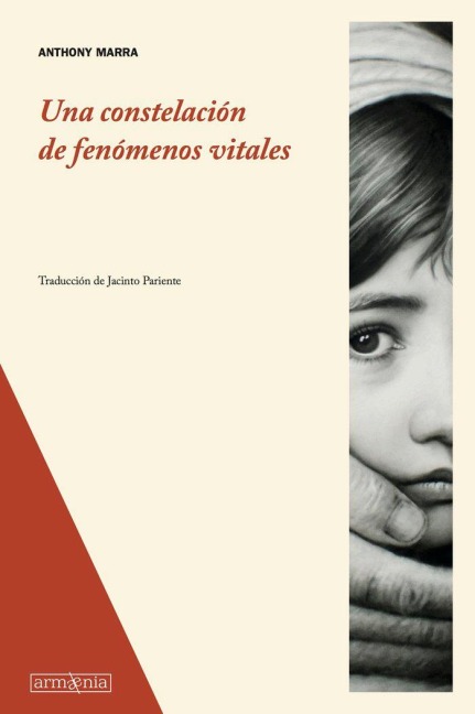 Una Constelación de Fenómenos Vitales / A Constellation of Vital Phenomena - Anthony Marra
