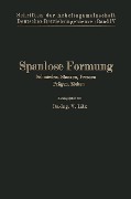 Spanlose Formung - V. Litz