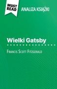Cover-Bild zum Titel 'Wielki Gatsby ksi¿¿ka Francis Scott Fitzgerald (Analiza ksi¿¿ki)' von 'Éléonore Quinaux'