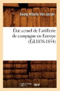 Cover-Bild zum Titel 'État Actuel de l'Artillerie de Campagne En Europe (Éd.1838-1854)' von 'von Jacobi G a'