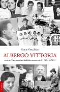 Cover-Bild zum Titel 'Albergo Vittoria. Ovvero l'internamento dell'alta società tra il 1940 e il 1943' von 'Gianni Orecchioni'