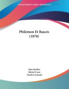 Cover-Bild zum Titel 'Philemon Et Baucis (1878)' von 'Jules Barbier, Michel Carre, Charles Gounod'
