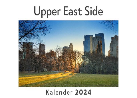 Upper East Side (Wandkalender 2024, Kalender DIN A4 quer, Monatskalender im Querformat mit Kalendarium, Das perfekte Geschenk) - Anna Müller