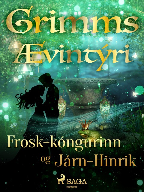 Frosk-kóngurinn og Járn-Hinrik - Grimmsbræður