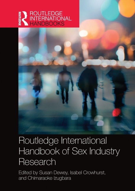 Routledge International Handbook of Sex Industry Research - 