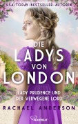 Cover-Bild zum Titel 'Die Ladys von London - Lady Prudence und der verwegene Lord' von 'Rachael Anderson'