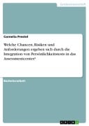 Cover-Bild zum Titel 'Welche Chancen, Risiken und Anforderungen ergeben sich durch die Integration von Persönlichkeitstests in das Assessmentcenter?' von 'Cornelia Prestel'