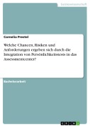 Cover-Bild zum Titel 'Welche Chancen, Risiken und Anforderungen ergeben sich durch die Integration von Persönlichkeitstests in das Assessmentcenter?' von 'Cornelia Prestel'
