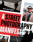 Cover-Bild zum Titel 'A Street Photography Manifesto' von 'Brian Lloyd Duckett'