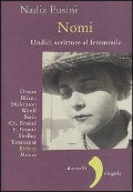 Cover-Bild zum Titel 'Nomi. Undici scritture al femminile. Blixen, Dickinson, Wolf, Stein, Ch. Brontë, E. Brontë, Shelley, Yourcenar, Bishop, Moore, Ortese' von 'Nadia Fusini'